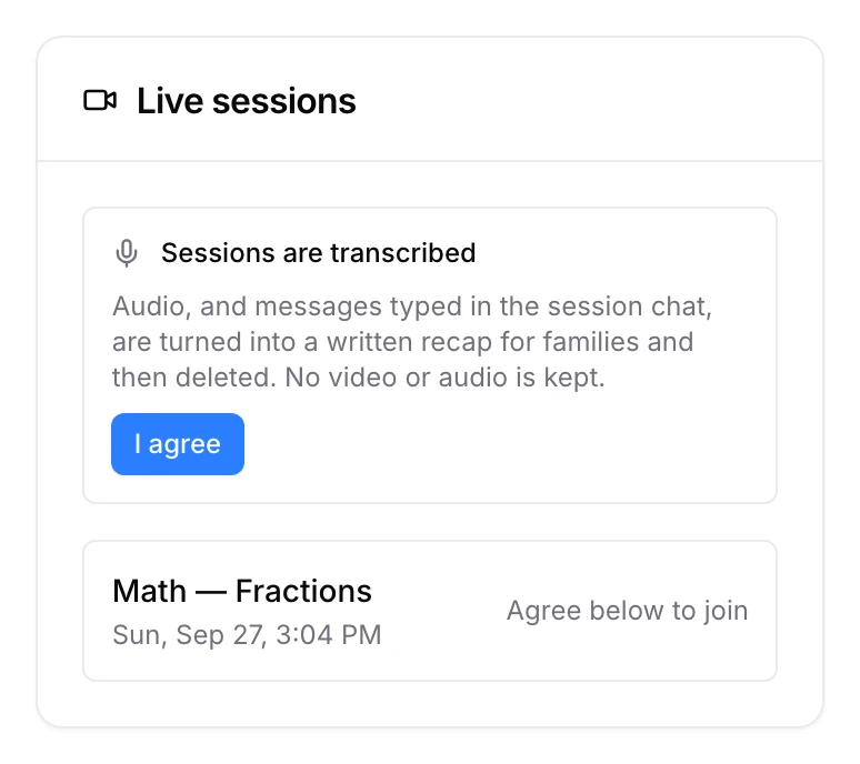 Sessions are transcribed: the audio and session chat become a written recap and are then deleted, no video or audio is kept, with an I agree button